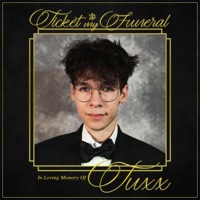 Ticket To My Funeral - Single - Tuxx