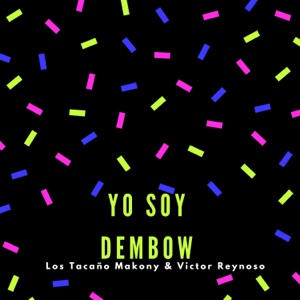 (Yo Soy Dembow) Makony & Victor Reynoso