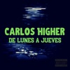 Carlos Higher - De Lunes a Jueves