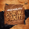 Mike Morato - Por Mi Dakiti