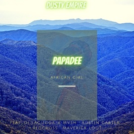 African girl (feat. Dj Lagugga, K Mvsh, Austin Carter, RedCross & Maverick Lout) PapaDee