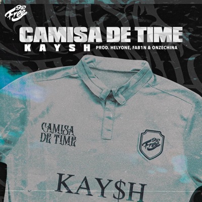 Camisa De Time (feat. kaysh) - Single