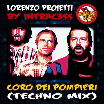 Coro dei Pompieri (Techno Mix) - Lorenzo Proietti by intrac3ss | Shazam