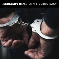Ain't Going Easy - Single - Redlight King
