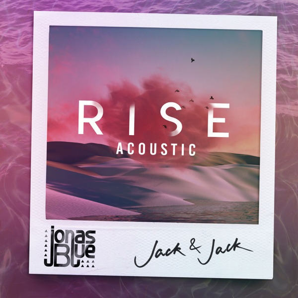 Rise (Acoustic) - Single - Jonas Blue & Jack & Jack