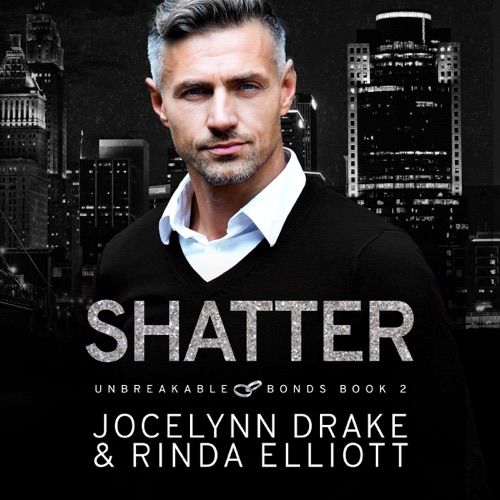 Shatter: Unbreakable Bonds Series, Book 2 (Unabridged) cover