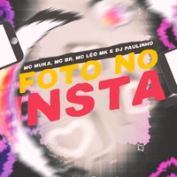 Foto no Insta - Single - MC Muka, Mc BR, MC Léo MK & Dj Paulinho