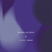 Rasga Os Céus — Lagoinha Worship