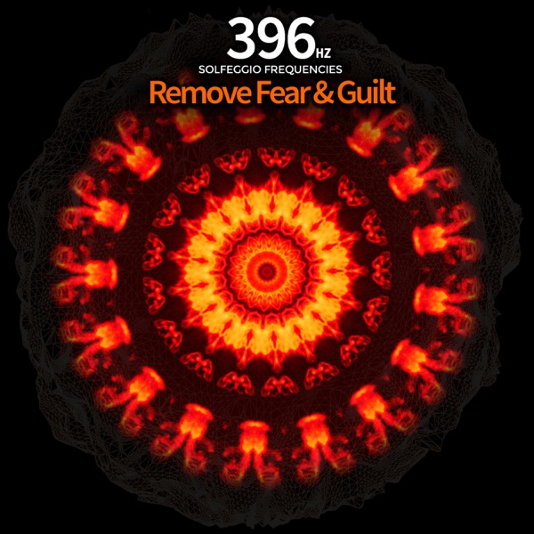 396 Hz - Remove Fear & Guilt Solfeggio Frequencies