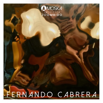 Moska Apresenta Zoombido: Fernando Cabrera - Single