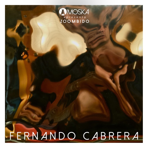 Moska Apresenta Zoombido: Fernando Cabrera