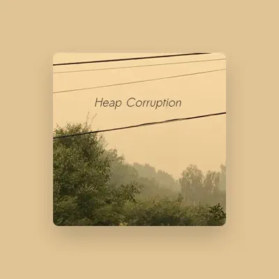 Listen to Heap Corruption, watch music videos, read bio, see tour dates & more!