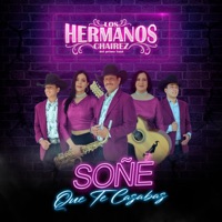 Soñé Que Te Casabas - Single - Los Hermanos Chairez