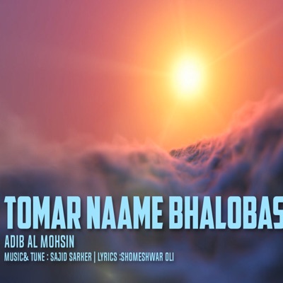 Tomar Naame Bhalobasha (Sajid x Adib) - Single
