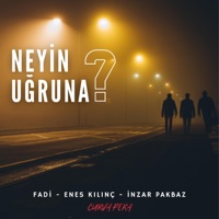 Neyin Uğruna (feat. Fadi, Enes Kılınç & İnzar Pakbaz) - Single - Curva Pera