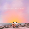 Summer Is for Falling in Love - Sarah Kang & EyeLoveBrandon