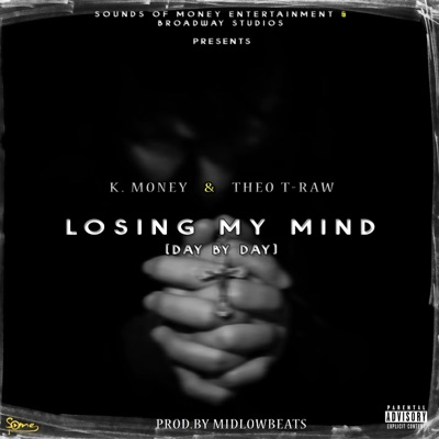 Losing My Mind (feat. Theo T Raw) - Single