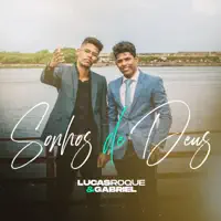 Sonhos De Deus — Lucas Roque E Gabriel