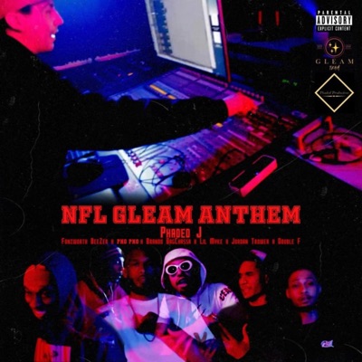 NFL x GLEAM Anthem (feat. Fonzworth Beezer, Pho Pho, Brando BagChassa, Lil Myke, Jordan Trower & Double F) - Single
