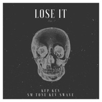 Lose it (feat. SM Tone & Kev Swavé) - Single - KFP Ken