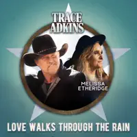 Love Walks Through the Rain (& Melissa Etheridge) — Trace Adkins