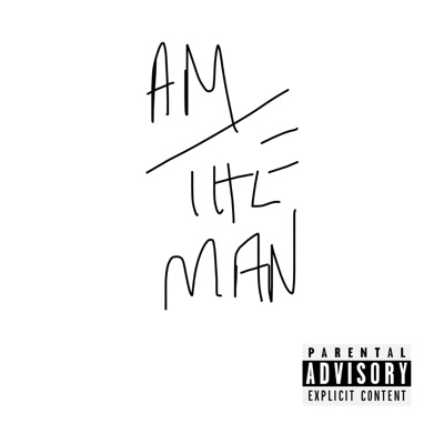Am the Man (Freestyle) - Single