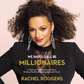 We Should All Be Millionaires - Rachel Rodgers