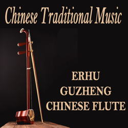 Chinese Traditional Music (Beautiful &amp; Peaceful Erhu, Guzheng and Chinese Flute) - Various Artists Cover Art