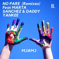 No Pare (Remixes) [feat. Marta Sánchez & Daddy Yankee] - Single - M.IAM.I