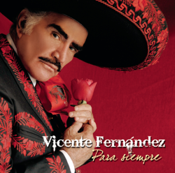 Para Siempre - Vicente Fernández Cover Art