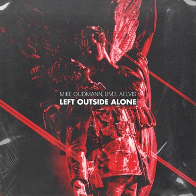 Left Outside Alone - Single