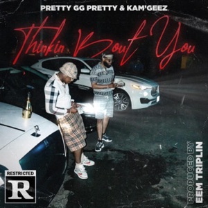 Thinkin Bout You (feat. Kam' Geez)