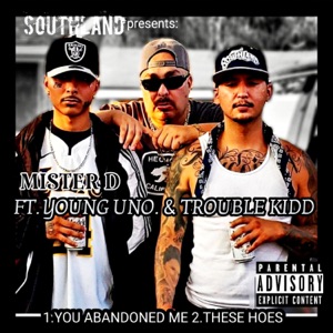 You Abandoned Me (feat. Young Uno & Trouble Kidd) - EP