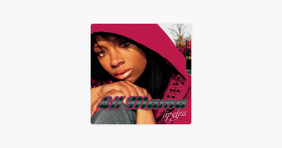 Lil Mama Lip Gloss (Main Version)