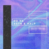 Do Ya - Single - ASTN & Halp