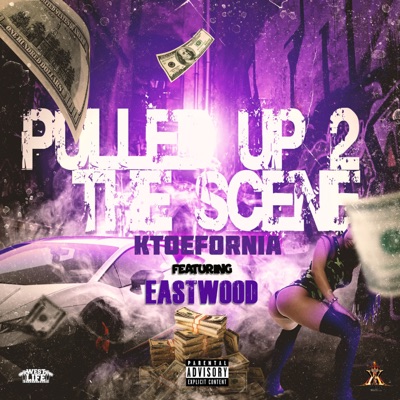 Pulled up 2 the Scene (feat. Eastwood) - Single