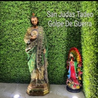 San Judas Tadeo - Single - Golpe De Guerra