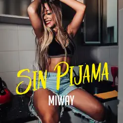 Sin Pijama - Single - Miway Sin Pijama - Single - Miway