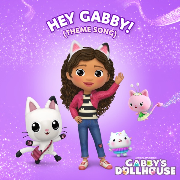 Hey Gabby! (Theme Song from Gabby's Dollhouse)
