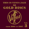 This Is Venus Jazz 80 Gold Discs, Vol. 3 - Various Artists