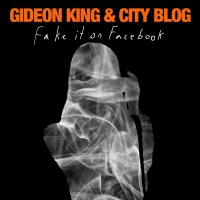 Fake It on Facebook (feat. Sonny Step & Kate Kay Es) - Single - Gideon King & City Blog