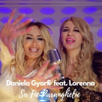 Sa fie paranghelie (feat. Lorenna) - Single - Daniela Gyorfi