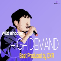 High Demand - Single - Wild Shooter & DXA