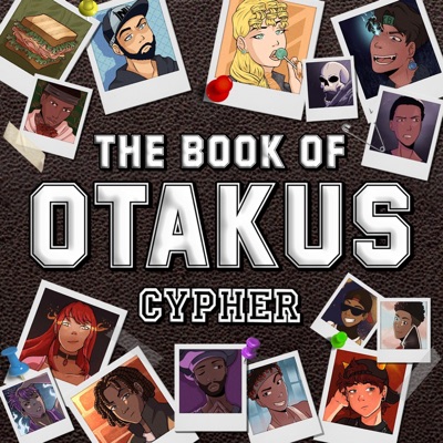 The Book of otaku Cypher (feat. None Like Joshua, Ham Sandwich, Ty Wild, Jamar Rose, Mir Blackwell, RapKnight, baker the legend, sketti, IAMCHRISCRAIG, Jacob Cass, GODZ, Knight of Breath, APhantomChimera, RAP VOID, King K. & shirobeats) - Single