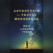 Astrofysik for travle mennesker - Neil de Grasse Tyson, Christine Clemmensen & Henry Nørgaard