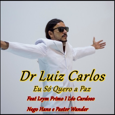 Eu Só Quero a Paz (feat. Lerym, Leo Cardoso, Nego Hans, Pastor Wander & Primo I) - Single