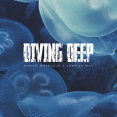 Diving Deep (feat. Jordan May) [The Remix] artwork