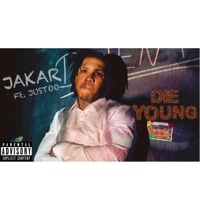 Die Young (feat. FG Justoo) - Single - Jakar