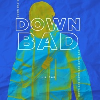 Down Bad - Single - Lil Cap