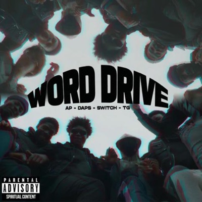 Word Drive (feat. AP, Daps, Switch & TG) - Single